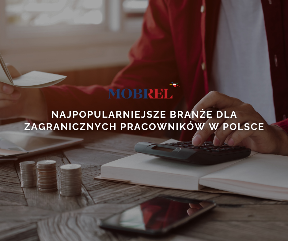 Najpopularniejsze branże dla zagranicznych pracowników w Polsce