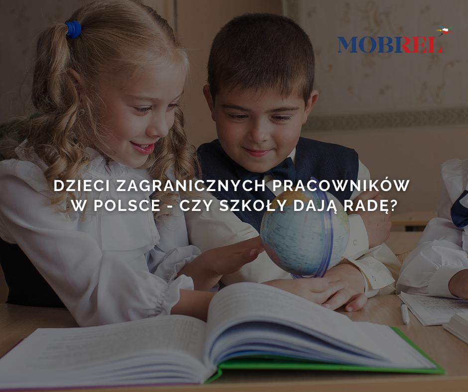 Dzieci zagranicznych pracowników w Polsce - czy szkoły dają radę?