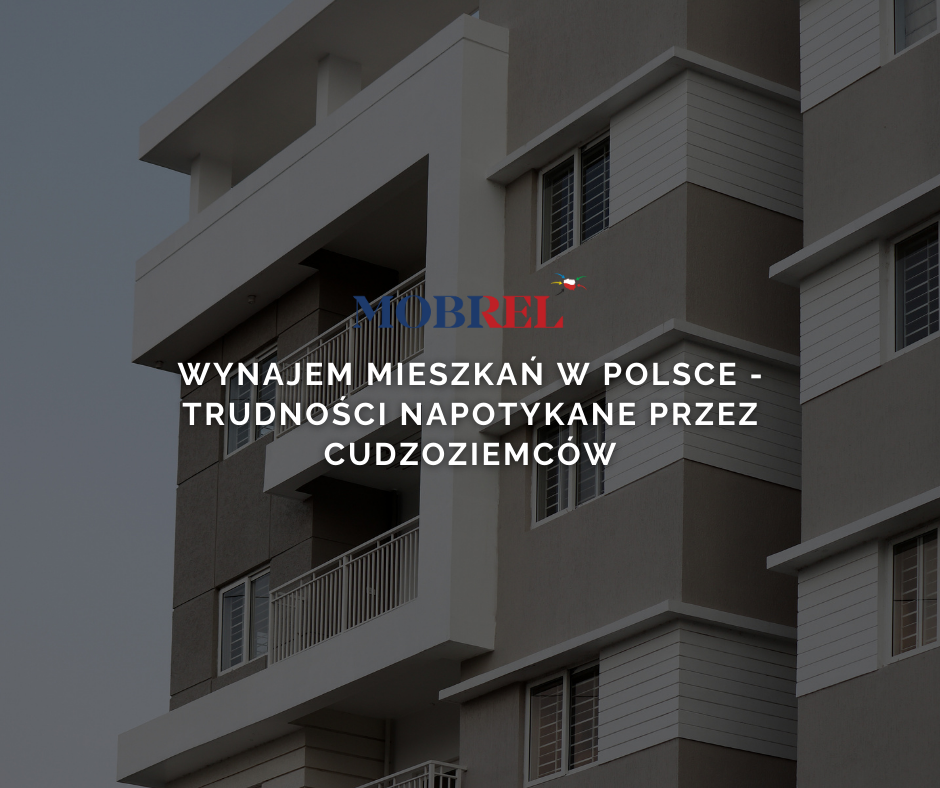 Wynajem mieszkań w Polsce – trudności napotykane przez cudzoziemców