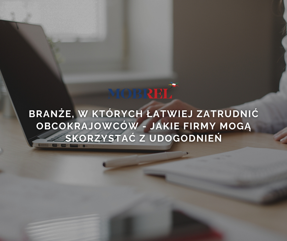 Branże, w których łatwiej zatrudnić obcokrajowców – jakie firmy mogą skorzystać z udogodnień