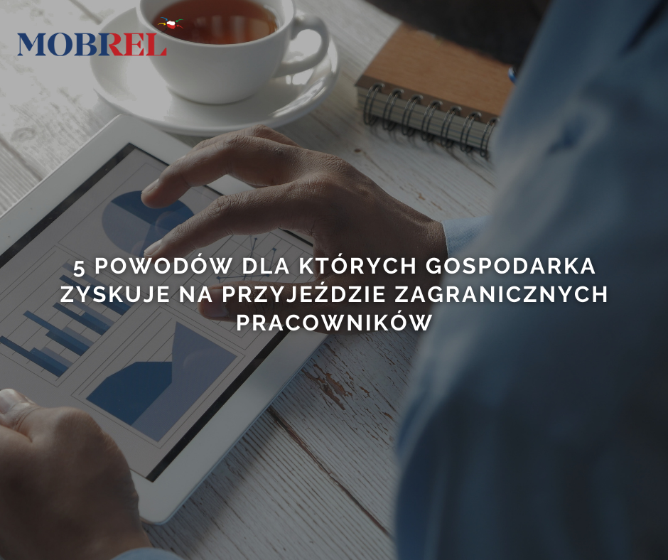 5 powodów, dla których gospodarka zyskuje na przyjeździe zagranicznych pracowników