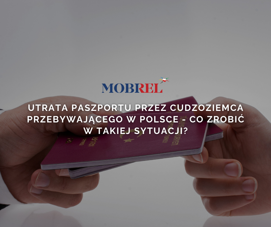 Utrata paszportu przez cudzoziemca przebywającego w Polsce – co zrobić w takiej sytuacji?